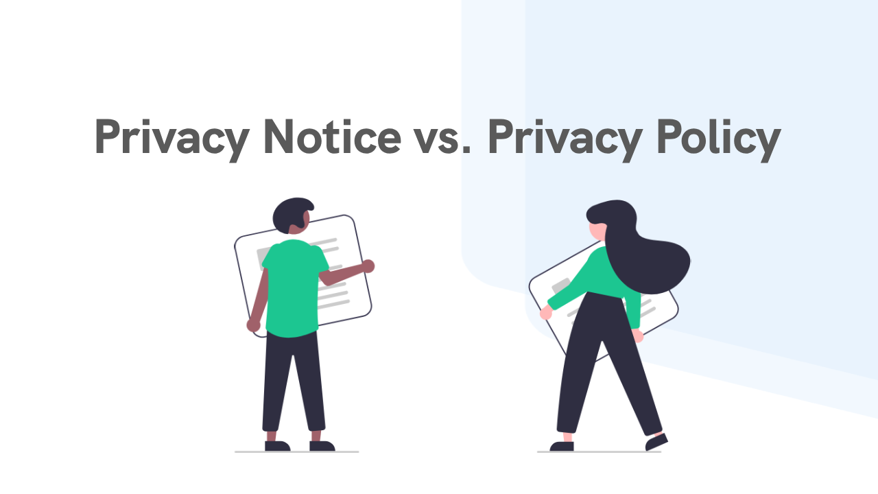 Privacy Notice vs Privacy Policy